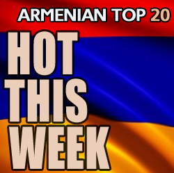 Hot This Week: Armenian Top 20 / Август 2015