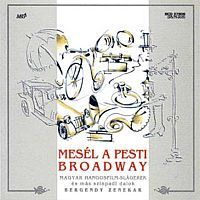Bergendy - Mesel a Pesti Broadway  (1995 )