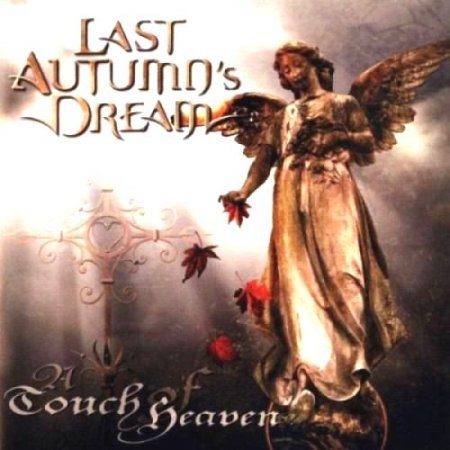 Last Autumn's Dream - A Touch Of Heaven (2010)